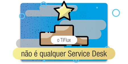 TIFlux - O que faz a Tiflux não ser um Service Desk qualquer