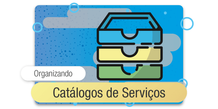 TIFlux - Etapas para organizar os catálogos de serviços
