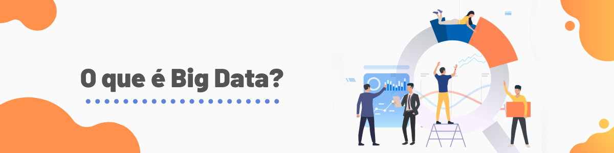 O que é Big Data? 