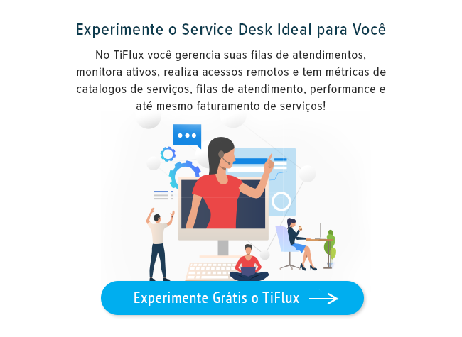 Experimente Grátis o Service Desk da TiFlux