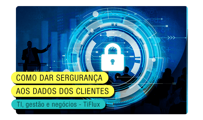 TIFlux - 9 ações para manter a Segurança da Informação