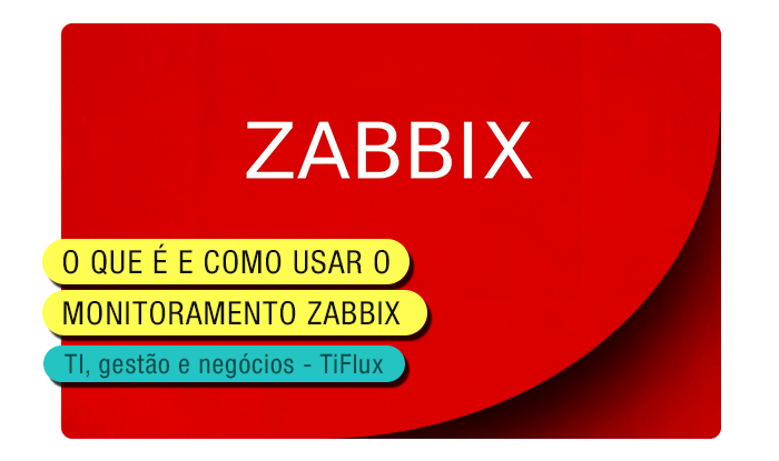 TIFlux - Conheça mais sobre o que é o Zabbix