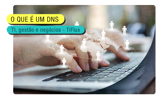 TIFlux - O que é DNS